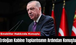 Erdoğan Kabine Toplantısının Ardından Konuştu