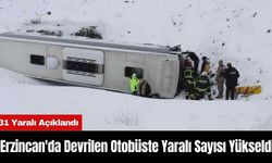 Erzincan'da Devrilen Otobüste Yaralı Sayısı Yükseldi! 31 Yaralı