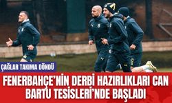 Fenerbahçe’nin Derbi hazırlıkları Can Bartu Tesisleri’nde Başladı