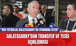 Galatasaray'dan Transfer ve Tesis Açıklaması