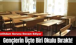 Gençlerin Üçte Biri Okulu Bıraktı! Gençlerin İstihdam Sorunu Devam Ediyor