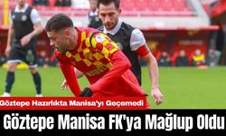 Göztepe Hazırlık Maçında Manisa FK'ya Mağlup Oldu