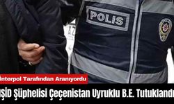 İstanbul'da IŞİD Şüphelisi Çeçenistan Uyruklu B.E. Tutuklandı