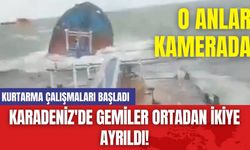 Karadeniz'de Gemiler Ortadan İkiye Ayrıldı! Kurtarma Çalışmaları Başladı