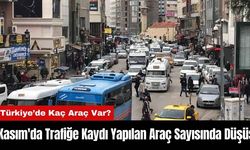 Kasım'da Trafiğe Kaydı Yapılan Araç Sayısında Düşüş