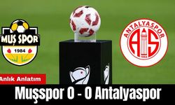 Muşspor - Antalyaspor Anlık Anlatım!