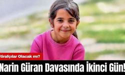 Narin Güran Davasında İkinci Gün! İtirafçılar Olacak mı?