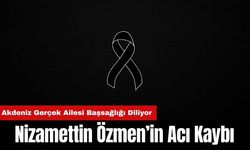 Nizamettin Özmen’in Acı Kaybı