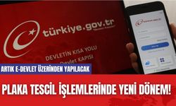 Plaka Tescil İşlemlerinde Yeni Dönem! Artık e-Devlet Üzerinden Yapılacak