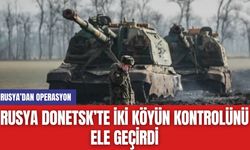 Rusya Donetsk’te İki Köyün Kontrolünü Ele Geçirdi