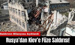 Rusya’dan Kiev’e Füze Saldırısı! Saldırının Bilançosu Açıklandı