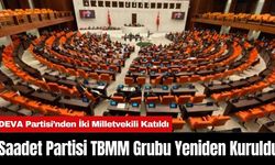 Saadet Partisi TBMM Grubu Yeniden Kuruldu