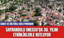 Safranbolu UNESCO’da 30. Yılını Etkinliklerle Kutluyor