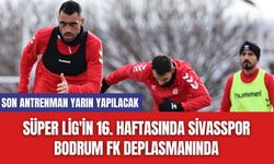 Süper Lig'in 16. Haftasında Sivasspor Bodrum FK Deplasmanında