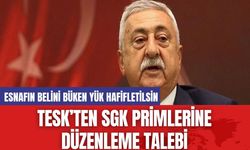 TESK’ten SGK Primlerine Düzenleme Talebi: Esnafın Belini Büken Yük Hafifletilsin