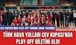 Türk Hava Yolları CEV Kupası'nda Play-Off Biletini Aldı