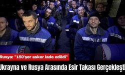 Ukrayna ve Rusya Arasında Esir Takası Gerçekleşti