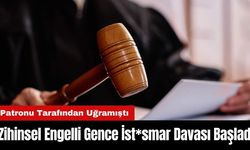 Esenler’de Zihinsel Engelli Gence İst*smar Davası Başladı