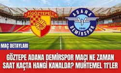 Göztepe Adana Demirspor Maçı Ne Zaman Saat Kaçta Hangi Kanalda? Muhtemel 11'ler