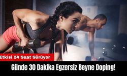 Günde 30 Dakika Egzersiz Beyne Doping! Etkisi 24 Saat Sürüyor