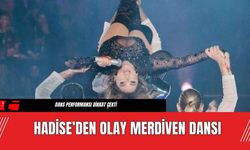 Hadise’den Olay Merdiven Dansı