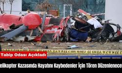 Helikopter Kazasında Hayatını Kaybedenler İçin Anma Töreni Düzenlenecek