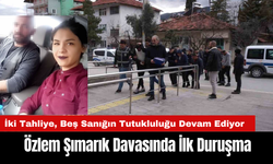 Özlem Şımarık Davasında İlk Duruşma: İki Tahliye, Beş Sanığın Tutukluluğu Devam Ediyor