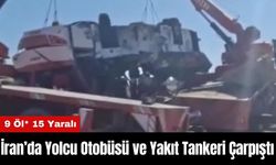 İran’da Yolcu Otobüsü ve Yakıt Tankeri Çarpıştı: 9 Öl* 15 Yaralı