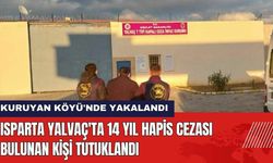 Isparta Yalvaç'ta 14 Yıl Hapis Cezası Bulunan Kişi Tutuklandı