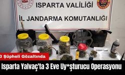 Isparta Yalvaç'ta 3 Eve Uy*şturucu Operasyonu