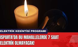 Isparta'da Bu Mahallelerde 7 Saat Elektrik Olmayacak!