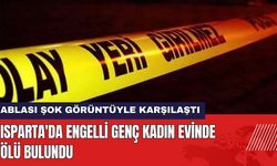 Isparta'da Engelli Genç Kadın Evinde Ölü Bulundu