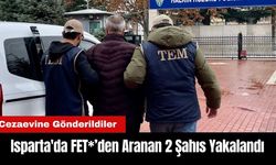 Isparta'da FET*’den Aranan 2 Şahıs Tutuklandı