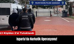 Isparta’da Narkotik Operasyonu! 13 Kişiden 2'si Tutuklandı