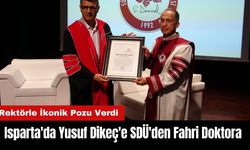 Isparta'da Yusuf Dikeç'e SDÜ'den Fahri Doktora