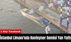 İstanbul Limanı'nda Konteyner Gemisi Yan Yattı