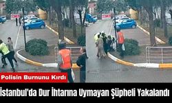 İstanbul'da Dur İhtarına Uymayan Şüpheli Yakalandı! Polisin Burnunu Kırdı