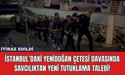 İstanbul’daki Yenidoğan Çetesi Davasında Savcılıktan Yeni Tutuklama Talebi!