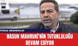 Nasuh Mahruki'nin Tutukluluğu Devam Ediyor: İtiraz Reddedildi