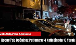 Kocaeli'de Doğalgaz Patlaması: 4 Katlı Binada 10 Yaralı!