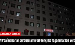 KYK’da İntiharlar Durdurulamıyor! Genç Kız Yaşamına Son Verdi