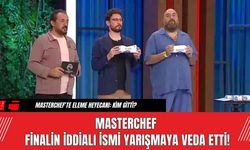 MasterChef Finalin İddialı İsmi Yarışmaya Veda Etti!