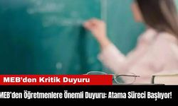 MEB’den Öğretmenlere Önemli Duyuru: Atama Süreci Başlıyor!