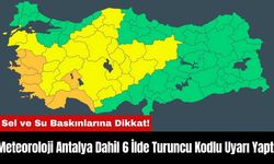 Meteoroloji Antalya Dahil 6 İlde Turuncu Kodlu Uyarı Yaptı