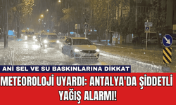 Meteoroloji Uyardı: Antalya'da Şiddetli Yağış Alarmı!