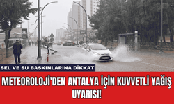 Meteoroloji'den Antalya İçin Kuvvetli Yağış Uyarısı!