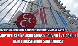 MHP'den Suriye Açıklaması: "Güvenli ve Gönüllü Geri Dönüşlerinin Sağlanması"