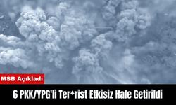 MSB: 6 PKK/YPG'li Ter*rist Etkisiz Hale Getirildi