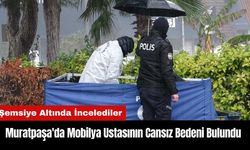 Muratpaşa'da Mobilya Ustasının Cansız Bedeni Parkta Bulundu