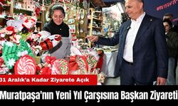 Muratpaşa'nın Yeni Yıl Çarşısına Başkan Ziyareti